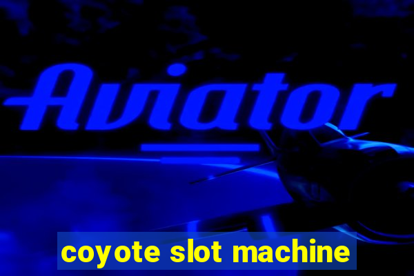 coyote slot machine